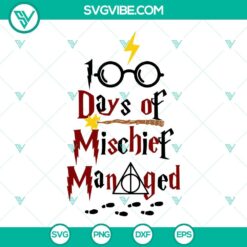 100 Days of Mischief Managed SVG Files featuring Harry Potter theme for 100 days of school celebrations. Perfect for crafts and projects.