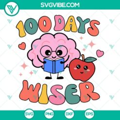 100 Days Wiser SVG files for teachers and students, Apple SVG images collection, ideal for school projects and educational designs.