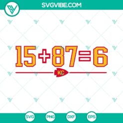 Kansas City Chiefs Super Bowl SVG design download featuring iconic team logos and numbers 15, 87, and 6. Perfect for KC fans.