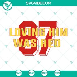 Taylor and Travis Kelce SVG files with "Loving Him Was Red" design download in PNG and DXF format. Ideal for crafting projects.