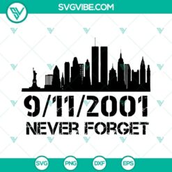 9 11 2001 Never Forget SVG Files, Memorial September 11th SVG Images, Patriot