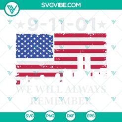 9 11 We Will Always Remember SVG with patriotic flag design for Patriot Day, featuring a patriotic theme for digital use.