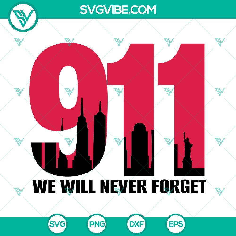911 SVG, 911 We Will Never Forget SVG, September 11th SVG 911 We Will Never Forget SVG file with September 11th-themed images in a digital format for crafting and design projects.