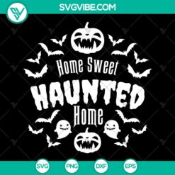 Home Sweet Haunted Home SVG with Halloween pumpkin and ghost images for download. Perfect for spooky decor projects.