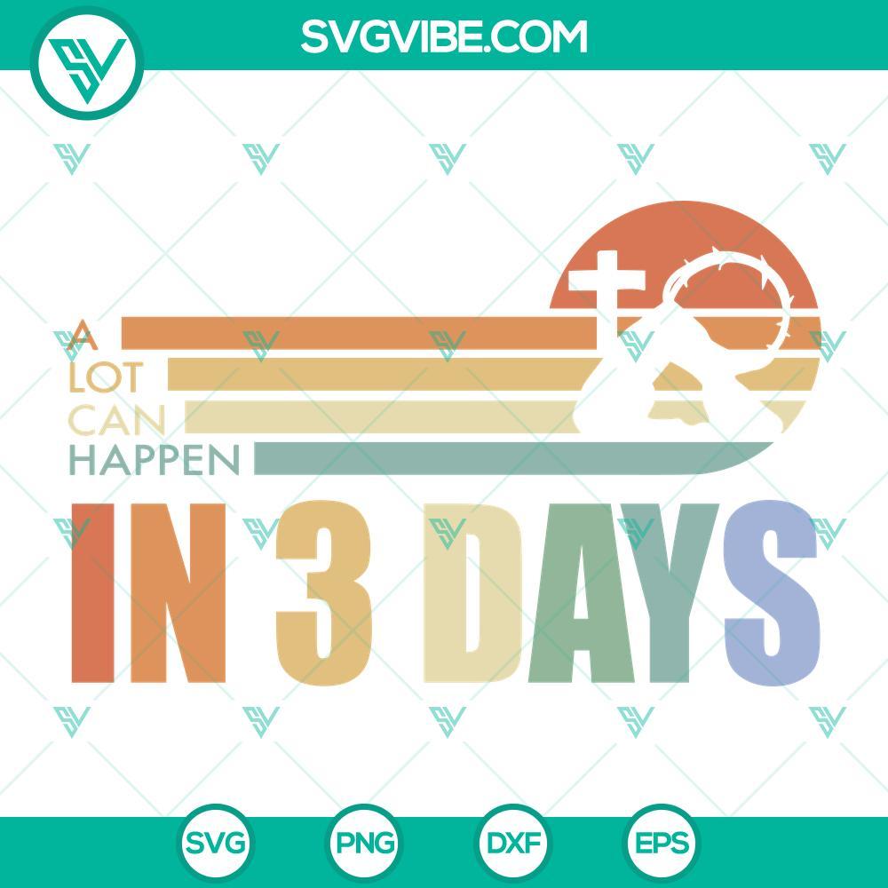 A Lot Can Happen In 3 Days SVG PNG DXF EPS Three Days SVG Files PNG DXF EPS with various designs for digital crafting projects.
