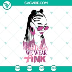 October We Wear Pink SVG with African American girl and afro hair, breast cancer awareness design.