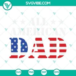 All American Dad and Papa SVG files for 4th of July celebration, featuring patriotic designs perfect for Father's Day projects.