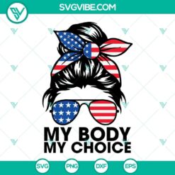 American Messy Bun My Body My Choice SVG design for Pro Choice supporters, available for download.