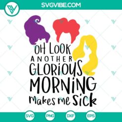 Hocus Pocus SVG download with "Another Glorious Morning Makes Me Sick" design. Perfect for Halloween crafts.