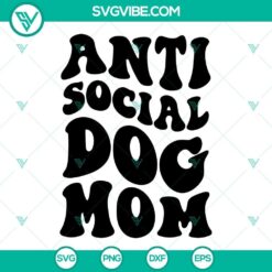 Anti Social Dog Mom SVG design for download, perfect for Dog Lovers, Dog Mama, and Funny themes.