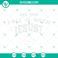 Are you Fall-o-ween Jesus SVG File, Jesus Halloween SVG File, Christian