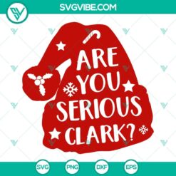 Are You Serious Clark SVG & Cousin Eddie SVG Files, inspired by Christmas Vacation movie, perfect for holiday crafting.