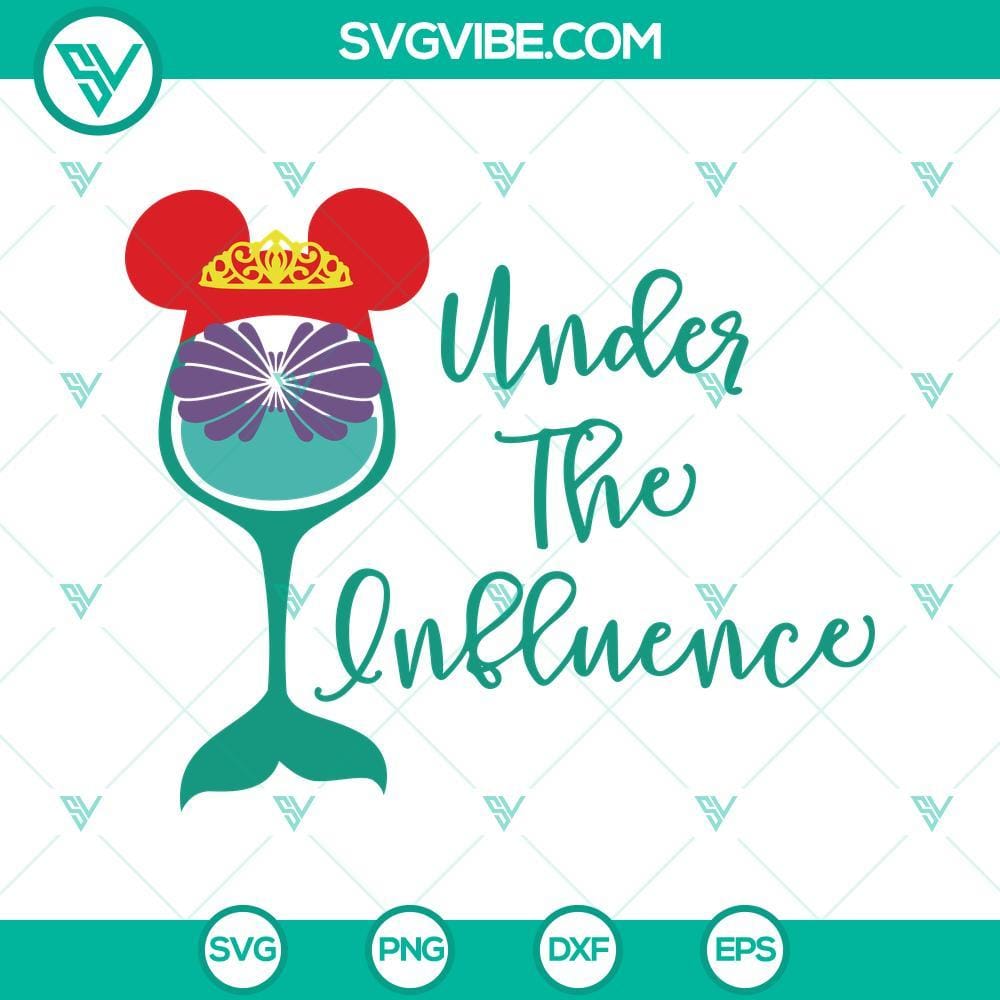 Ariel Princess Wine Glass SVG, Little Mermaid Under The Influence SVG Princess Ariel wine glass SVG images with "Under The Influence" text, featuring Little Mermaid design. Perfect for Disney fans.