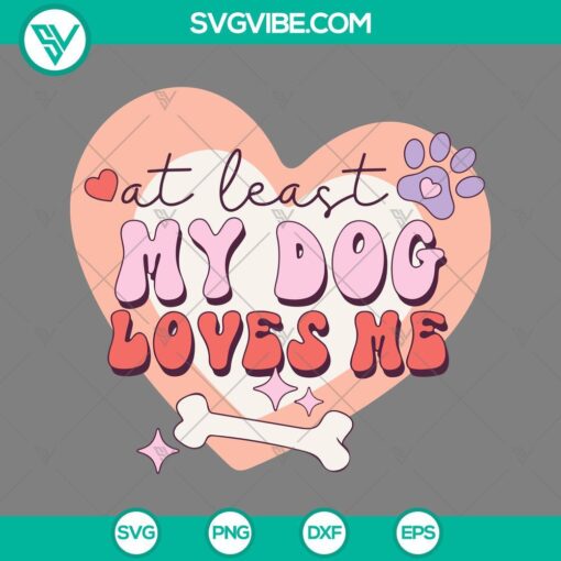 Dog paw heart design for "At Least My Dog Loves Me" SVG files in PNG, EPS, and DXF formats perfect for crafting projects.