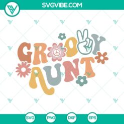 Retro groovy Aunt SVG with boho flowers design for download. Perfect for DIY aunt gifts.