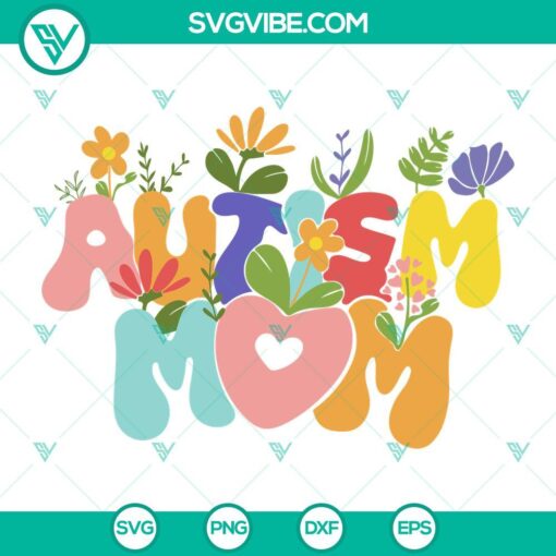Autism Mom SVG Cricut featuring wildflowers, autism awareness designs in PNG, DXF, and EPS formats ideal for crafting projects.
