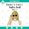 Taylor Swift-themed Baby First ABC's SVG download with Swiftie SVG file featuring Taylor's albums for fans.