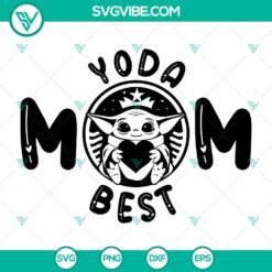 Baby Yoda Best Mom SVG File, Star War Mothers Day SVG File, Happy Mother Day Cricut SVG