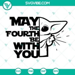 Baby Yoda May The Fourth Be With You SVG File, ideal for Star War Day projects with Cricut. Cute Baby Yoda design for May the Fourth.