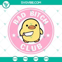 Bad Bitch Club Duck With Knife SVG Images, Funny Duckie SVG Image PNG DXF EPS