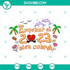 Bad Bunny 2023 SVG files with Y Empezar El 2023 Bien Cabron design in PNG, DXF, and EPS formats for crafting projects.
