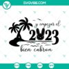 Bad Bunny New Year and Y Empezar El 2023 Bien Cabron SVG files cut for festive designs and digital crafting projects.