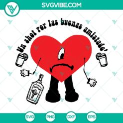 Bad Bunny SVG file with "Un Shot Por Las Buenas Amistades" lyrics, design features the popular Latin artist. Great for merch and crafts.