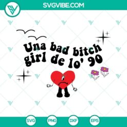 Bad Bunny-themed SVG file with Una Bad Bitch Girl De Lo 90 and Un Verano Sin Ti quotes for digital projects.