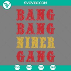 San Francisco 49ers Super Bowl LVIII SVG design file for fans, featuring Bang Bang Niner Gang theme. PNG, EPS, DXF formats included.