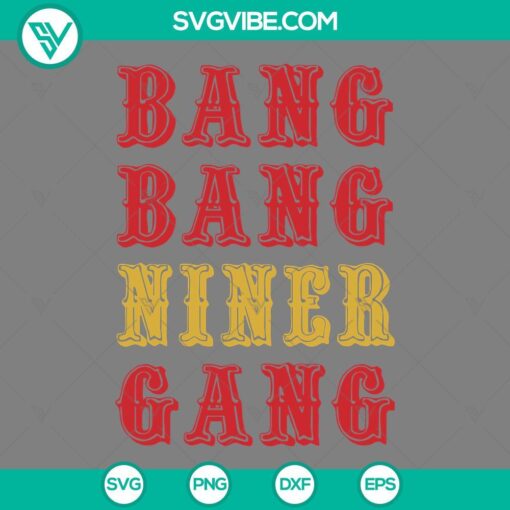 San Francisco 49ers Super Bowl LVIII SVG design file for fans, featuring Bang Bang Niner Gang theme. PNG, EPS, DXF formats included.
