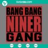 Bang Bang Niner Gang San Francisco 49ers SVG logo design for download.
