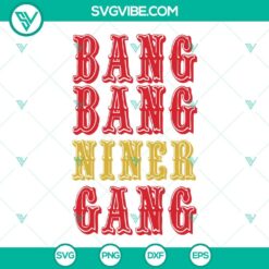 San Francisco 49ers bang bang niner gang SVG file with PNG, EPS, and DXF formats, ideal for football fans.