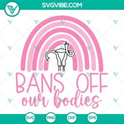 Pro-choice SVG with "Bans Off Our Bodies" and "Pro Woman" design for women's rights advocacy.