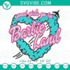 Barbie embroidery files of "Good Girls Go To Barbie Land" pattern, featuring colorful and fun design for crafts and projects.