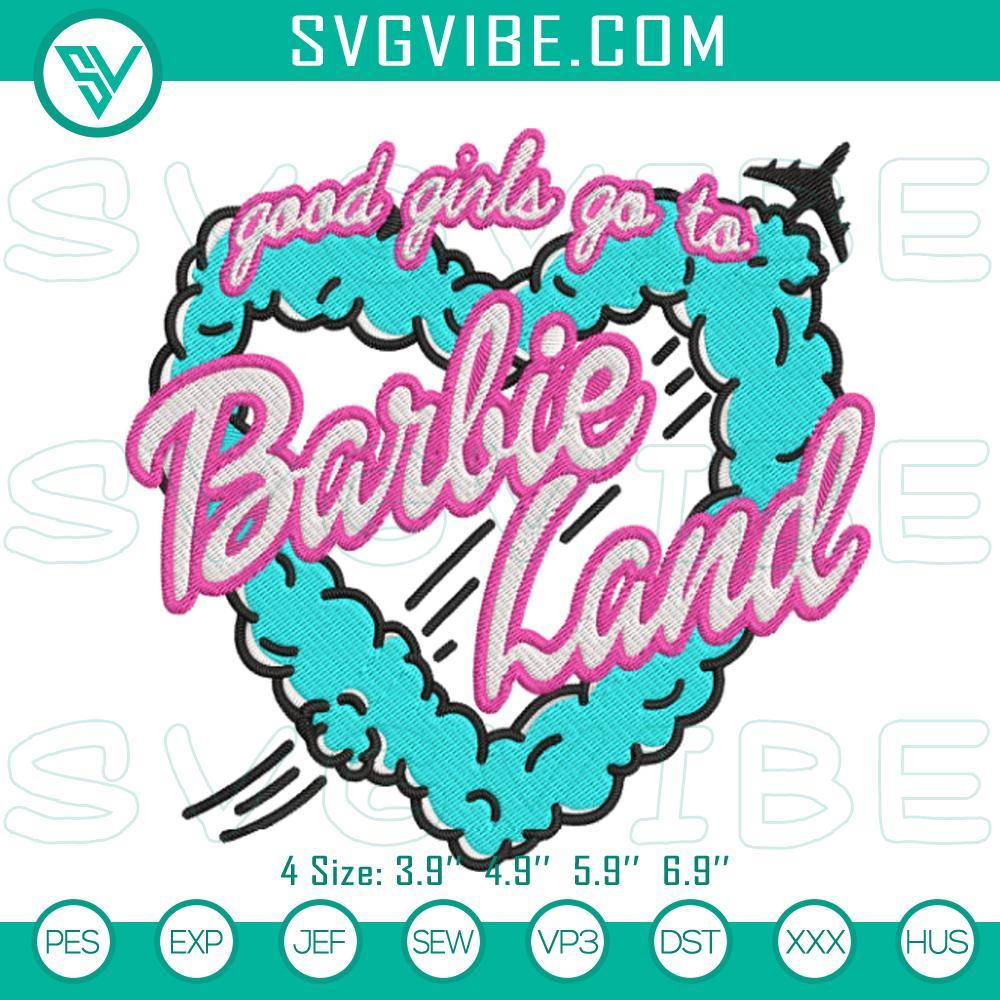 Barbie Embroidery Files, Good Girls Go To Barbie Land Embroidery Design Barbie embroidery files of "Good Girls Go To Barbie Land" pattern, featuring colorful and fun design for crafts and projects.
