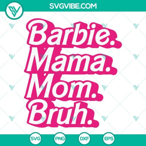 Barbie Mama Mom Bruh SVG Files featuring a pink girl design, ideal for fans looking for funny Barbie mom images.