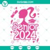 Barbie Senior Class of 2024 SVG files, Barbie School images perfect for graduation decorations and projects, Class of 2024 SVG designs.