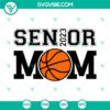 Basketball Senior Mom 2023 SVG Images with Senior 2023 SVG Download, perfect for Class of 2023 seniors.