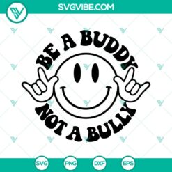 Unity Day design with "Be A Buddy Not A Bully" message in SVG format, featuring a smiling face - perfect for download.