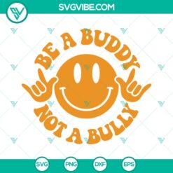 Be A Buddy Not A Bully SVG Files, Unity Day SVG File, Smiley Face SVG Download 3