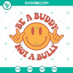 Be A Buddy Not A Bully SVG Files, Unity Day SVG File, Smiley Face SVG Download 4
