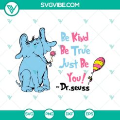 Dr Seuss SVG file featuring Horton The Elephant design. Be Kind Be True Just Be You message. Perfect for crafts.