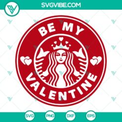 Be My Valentine SVG Image Bundle, Starbucks Valentine SVG File, Venti Cup