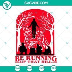Be Running Up That Hill SVG Download, Stranger Things 4 SVG Download, Vecna And Max