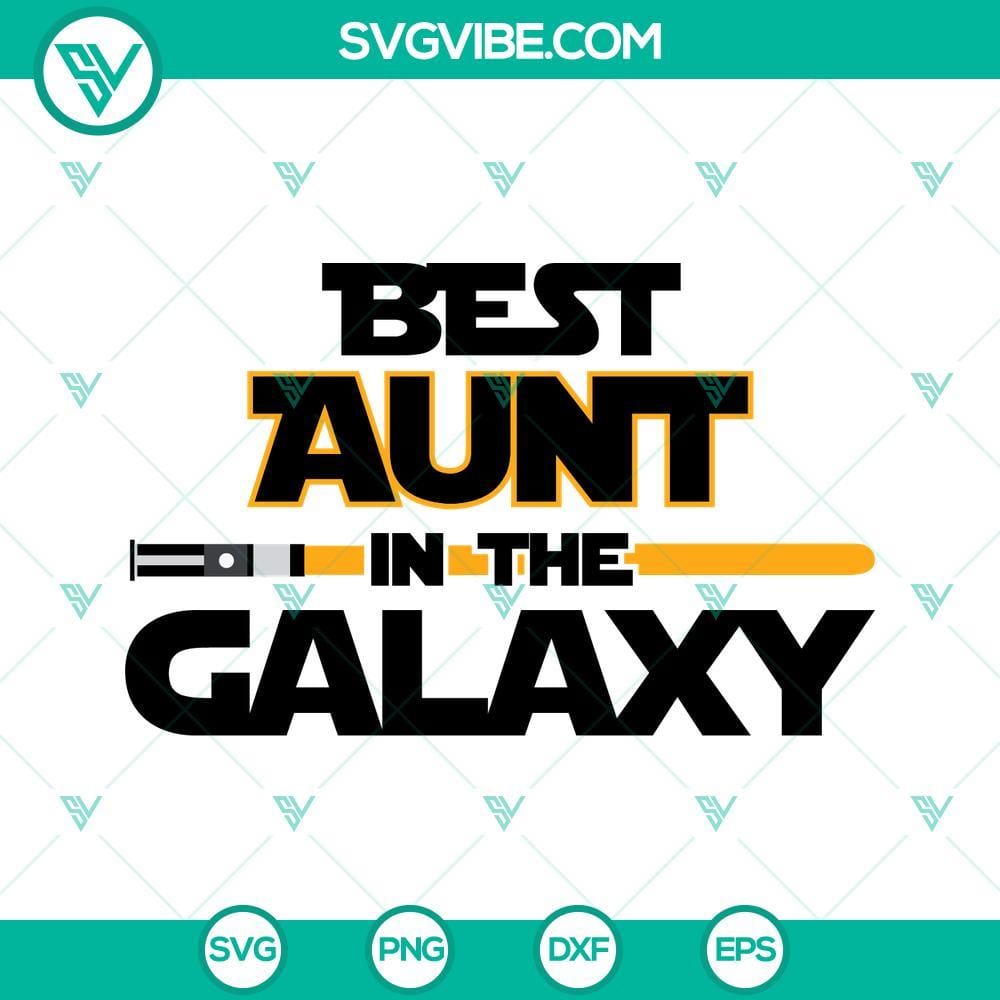 best-aunt-in-the-galaxy-svg-auntie-svg-best-aunt-ever-svg-star-wars-mothers-day-svg-png-dxf-eps-cricut-1-mockup.jpg Best Aunt In The Galaxy SVG images with Star and Auntie design, ideal Best Aunt Ever SVG download for Aunt projects.