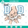 Father's Day-themed digital SVG file featuring a "Best Dad Ever" fist bump design, ideal for dad-related crafts and projects.