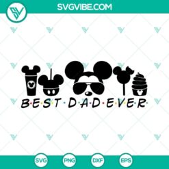 Best Dad Ever SVG with Disney theme for Fathers Day celebration, perfect for craft projects and gifts.