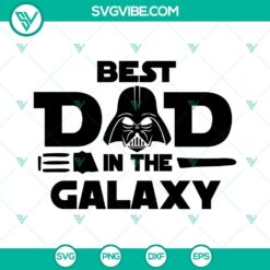 Darth Vader SVG with "Best Dad In The Galaxy" quote, Star Wars Dad Quotes design, ideal for Father's Day crafts.