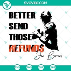 Joe Burrow Bengals SVG design with "Better Send Those Refunds" text, available for download. Ideal for NFL fans.
