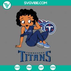 Betty Boop Tennessee Titans football SVG, PNG, DXF, EPS files with cartoon character, team logo, digital design for crafts, prints.